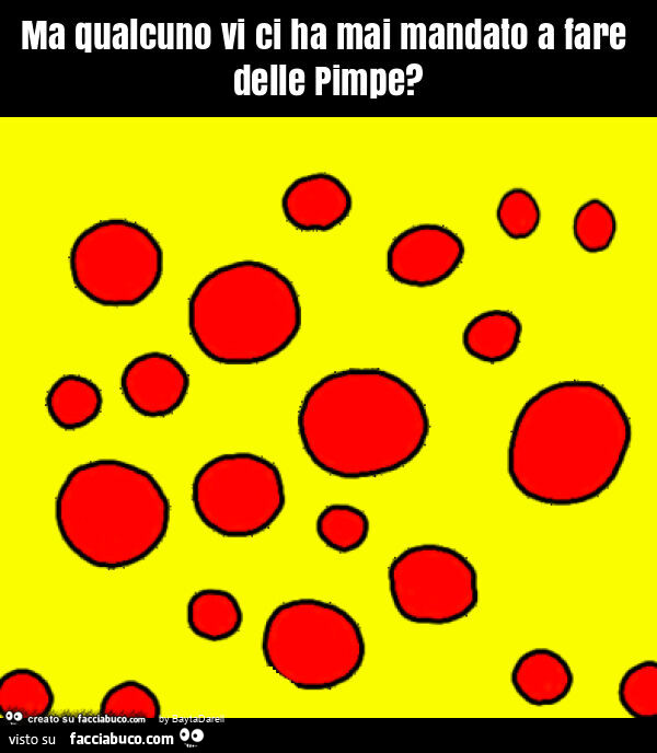Ma qualcuno vi ci ha mai mandato a fare delle pimpe?