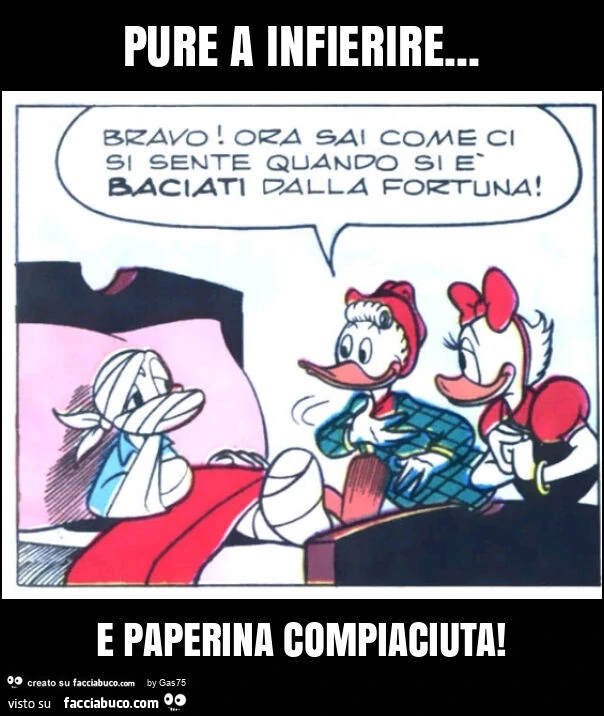 Pure a infierire&hellip; e paperina compiaciuta