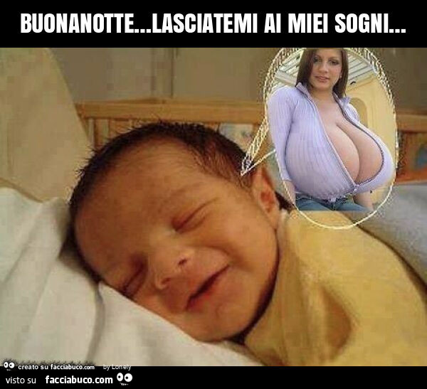 Buonanotte… lasciatemi ai miei sogni…
