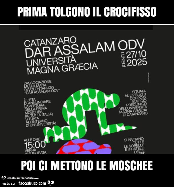 Prima tolgono il crocifisso poi ci mettono le moschee
