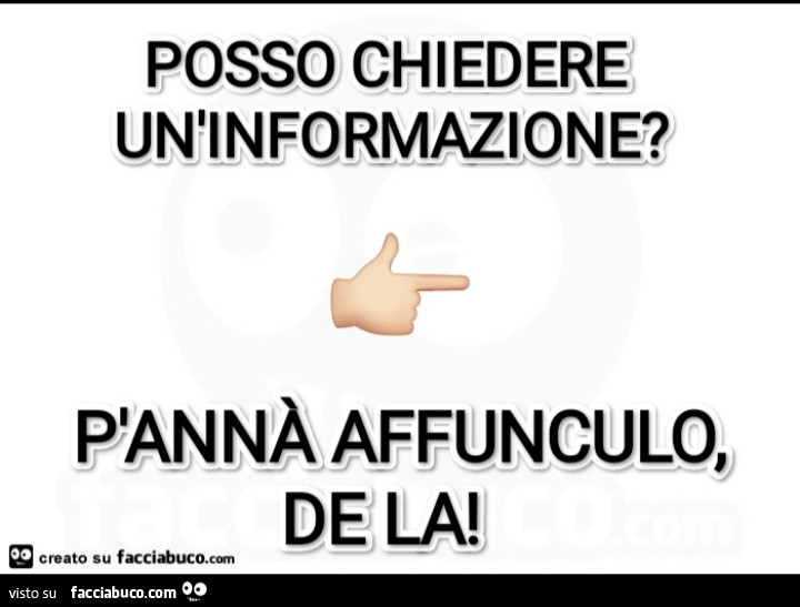 Posso chiedere un'informazione? Panna affunculo, de la