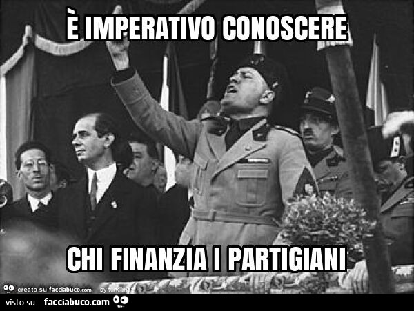 È imperativo conoscere chi finanzia i partigiani