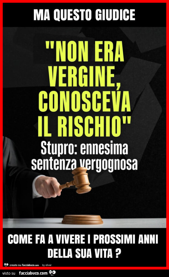 Ma questo giudice come fa a vivere i prossimi anni della sua vita?