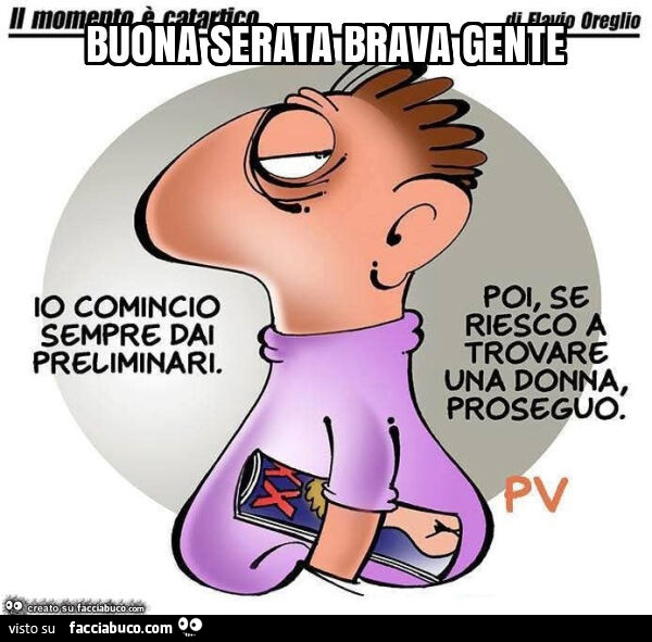 Buona serata brava gente