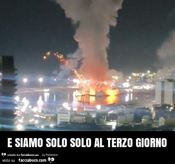 E siamo solo solo al terzo giorno