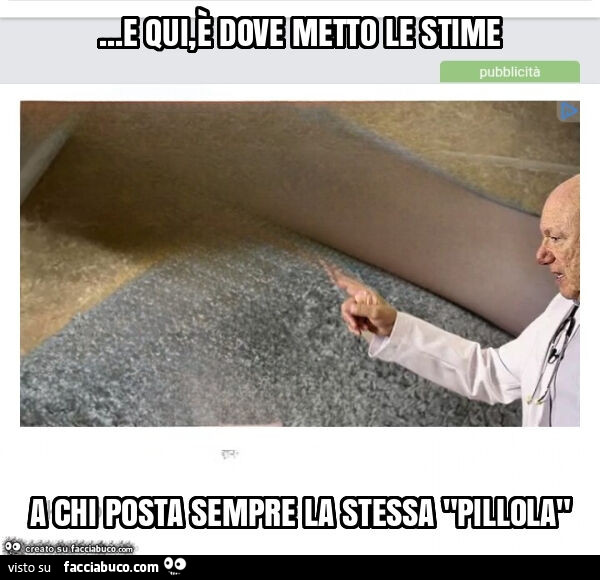 E qui, è dove metto le stime a chi posta sempre la stessa "pillola"