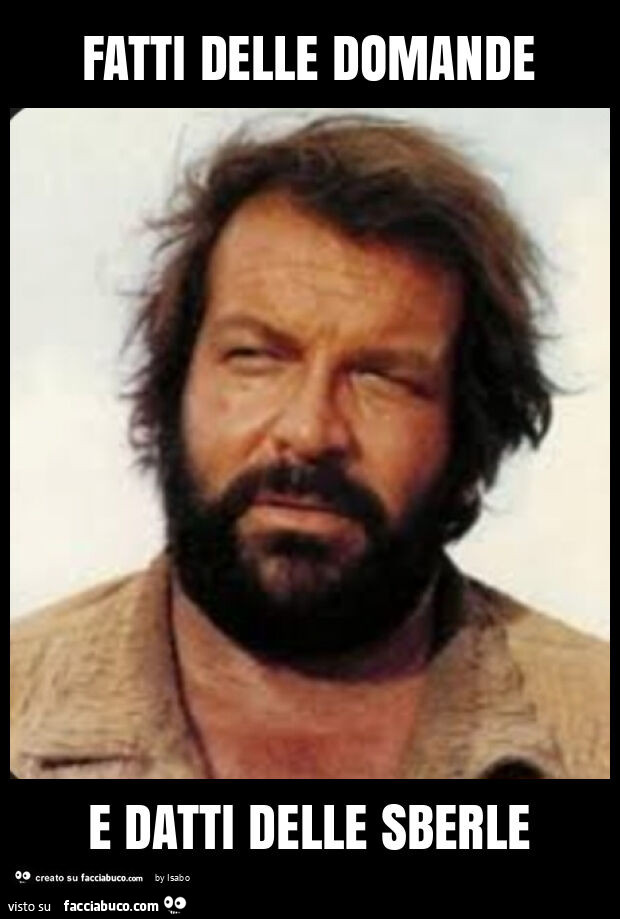 Fatti delle domande e datti delle sberle