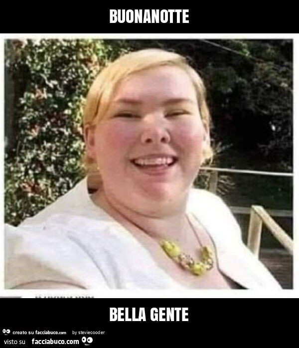 Buonanotte bella gente