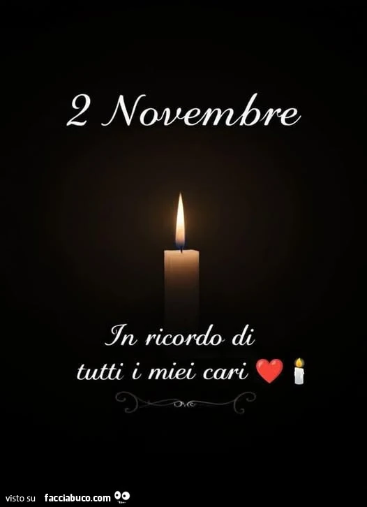 2 novembre in ricordo di tutti i miei cari