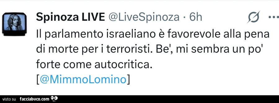 Il parlamento israeliano è favorevole alla pena di morte per i terroristi. Bè, mi sembra un po' forte come autocritica