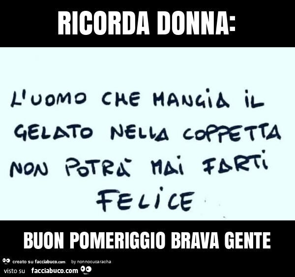 Ricorda donna: buon pomeriggio brava gente