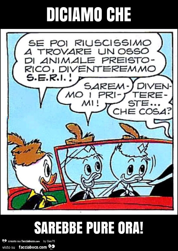 Diciamo che sarebbe pure ora