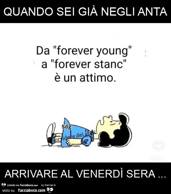 Quando sei già negli anta arrivare al venerdì sera