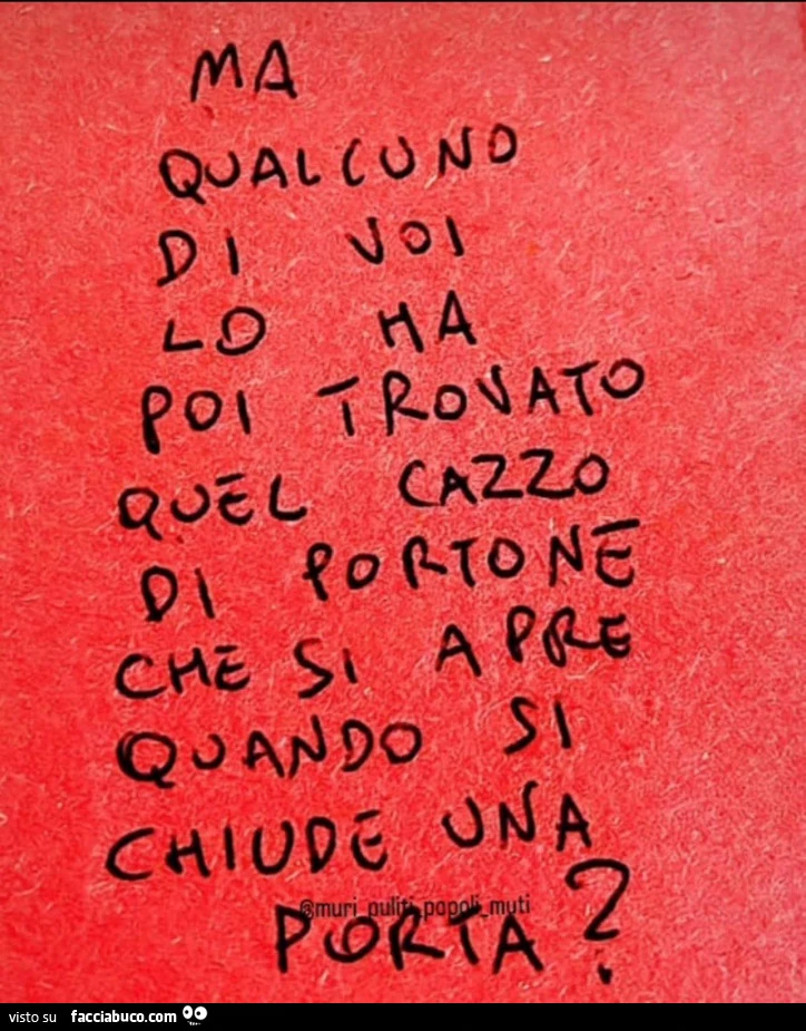 Ma qualcuno di voi lo ha poi trovato quel cazzo di portone che si apre quando si chiude una porta?