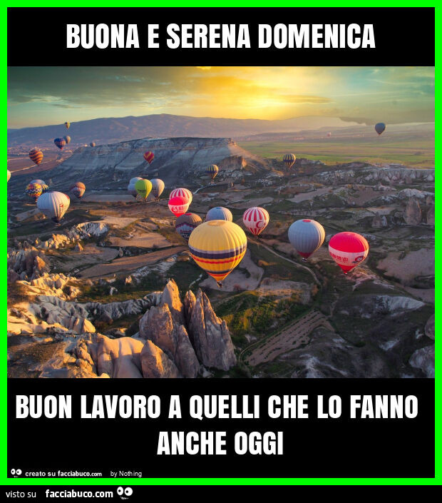 Buona e serena domenica buon lavoro a quelli che lo fanno anche oggi