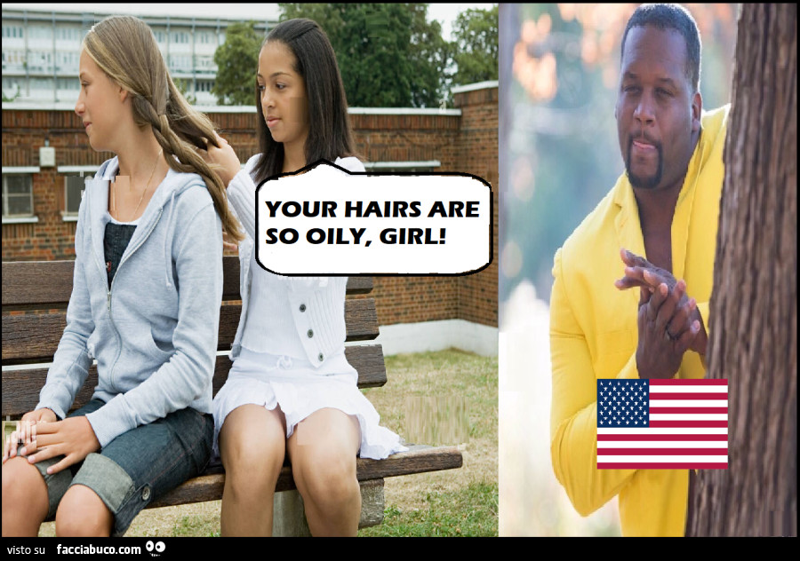 Your hairs are so oily that USA wants to rape you
