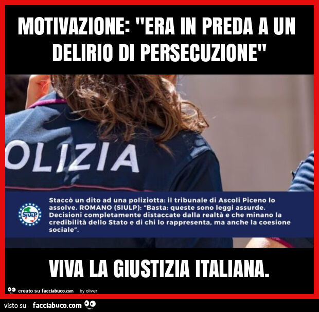 Motivazione: "era in preda a un delirio di persecuzione" viva la giustizia italiana