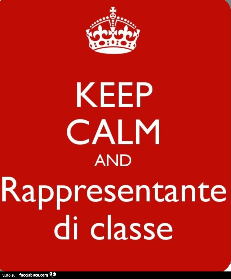 Keep calm and rappresentante di classe