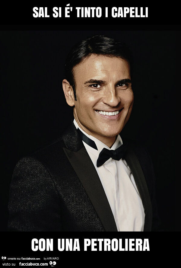 Sal si é' tinto i capelli con una petroliera
