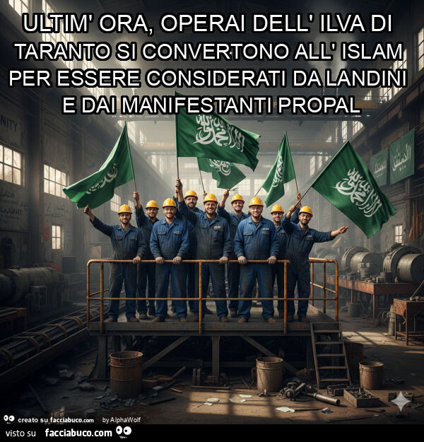 Ultim' ora, operai dell' ilva di taranto si convertono all' islam per essere considerati da landini e dai manifestanti propal