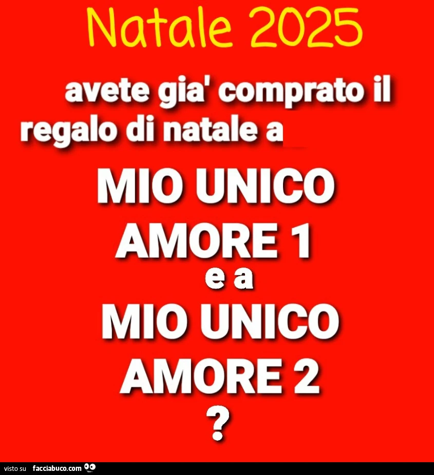 Natale 2025 avete gial comprato il regalo di natale a mio unico amore 1 e a mio unico amore 2?