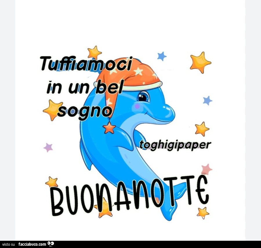 Tuffiamoci in un bel sogno. Buonanotte
