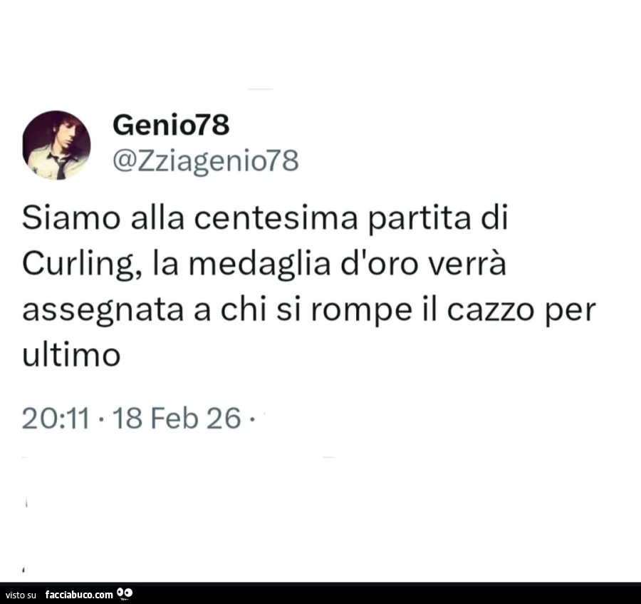 Siamo alla centesima partita di curling, la medaglia d'oro verrร assegnata a chi si rompe il cazzo per ultimo