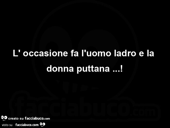 L' occasione fa l'uomo ladro e la donna puttana