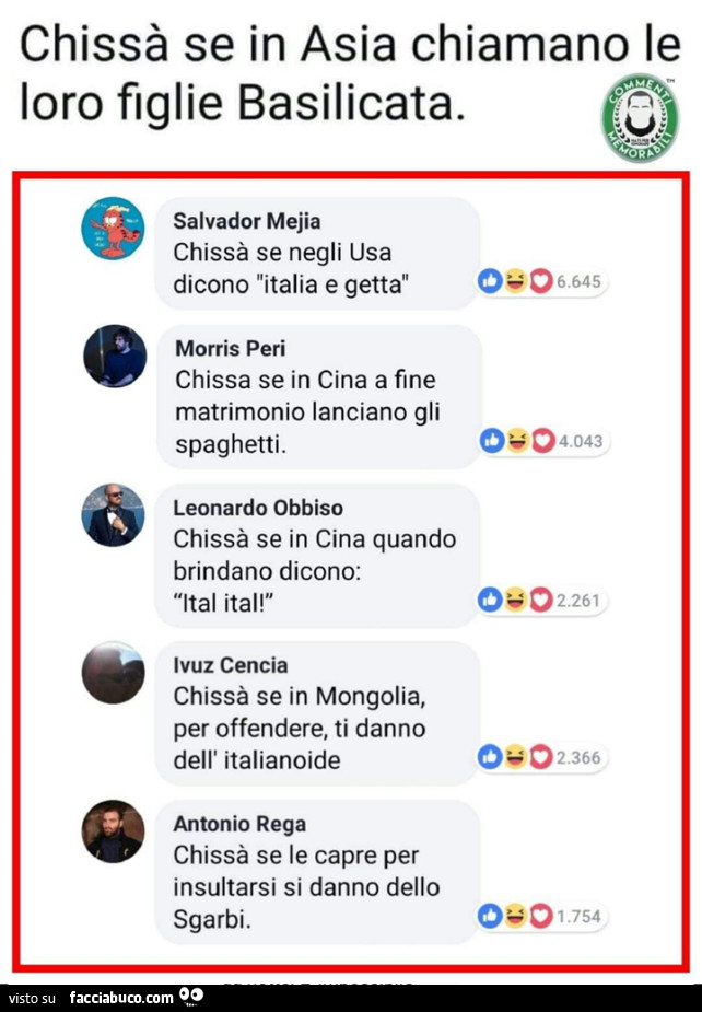 Chissà se in asia chiamano le loro figlie basilicata. Chissà se negli usa dicono italia e getta