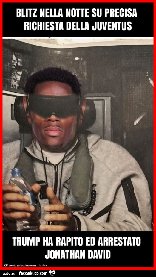 Blitz nella notte su precisa richiesta della juventus trump ha rapito ed arrestato jonathan david