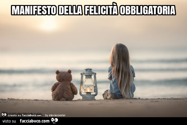 Manifesto della felicità obbligatoria