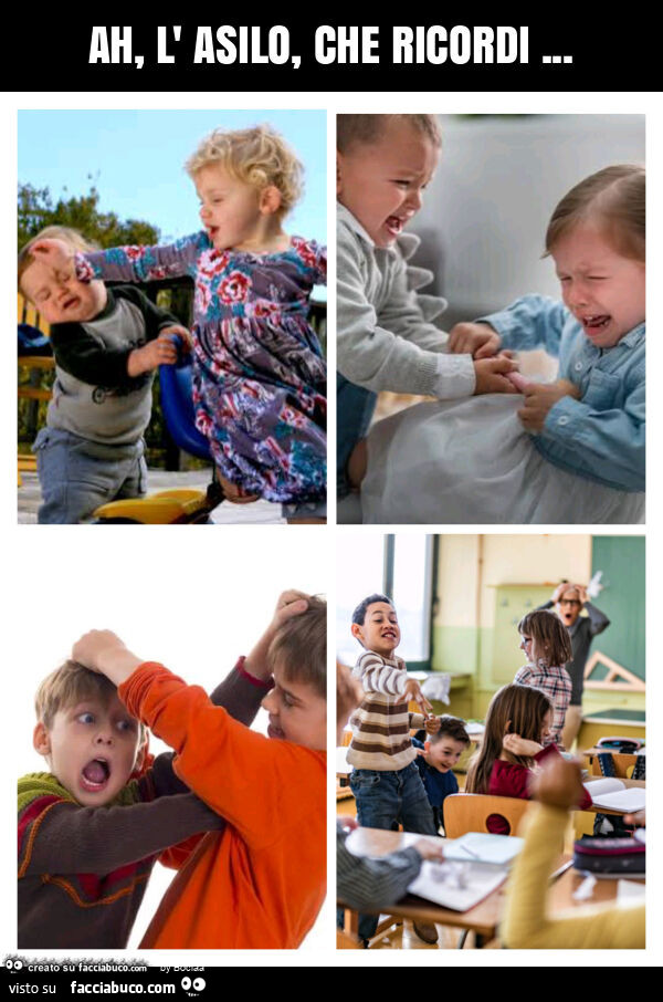 Ah, l' asilo, che ricordi