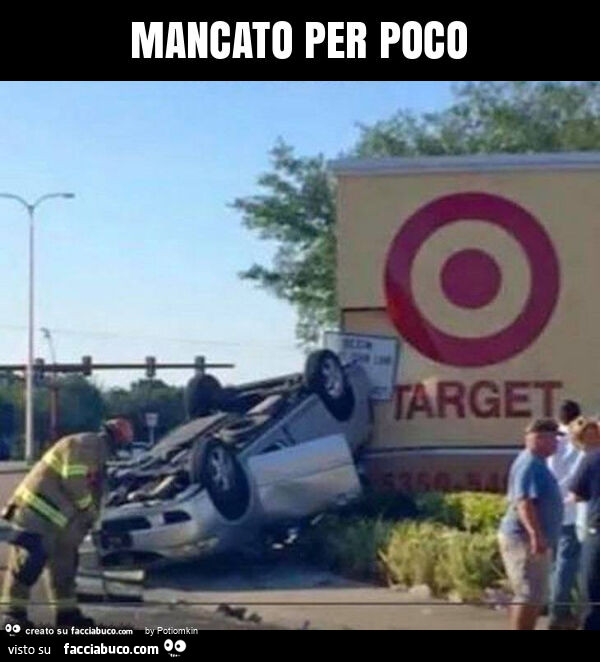 Mancato per poco