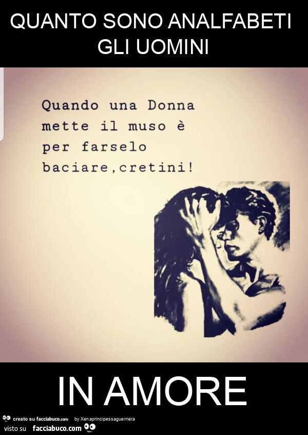 Quanto sono analfabeti gli uomini in amore