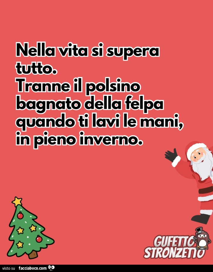 Nella vita si supera tutto. Tranne il polsino bagnato della felpa quando ti lavi le mani, in pieno inverno