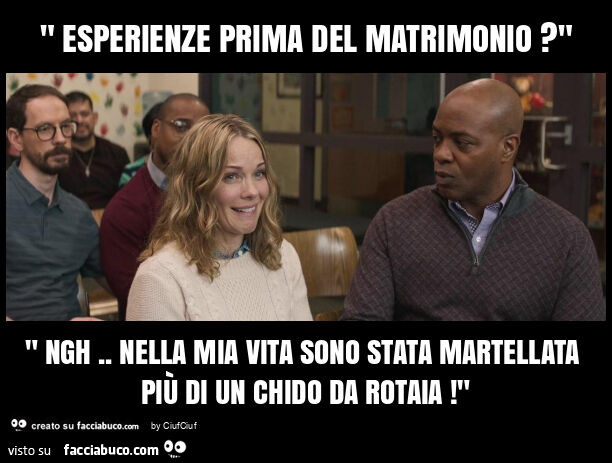 " esperienze prima del matrimonio? " " Ngh. Nella mia vita sono stata martellata più di un chido da rotaia! "