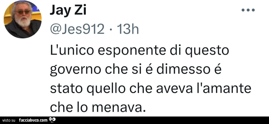 L'unico esponente di questo governo che si é dimesso é stato quello che aveva l'amante che lo menava