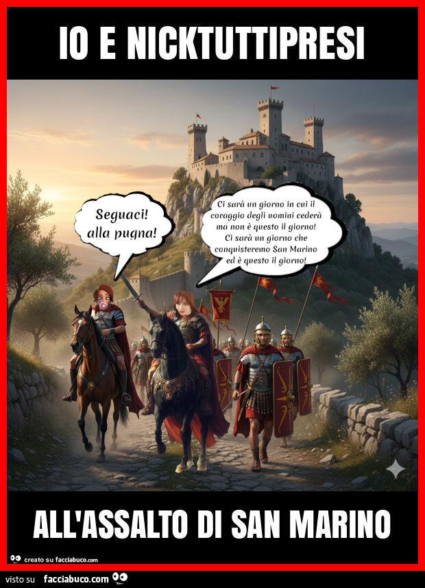 Io e nicktuttipresi all'assalto di san marino