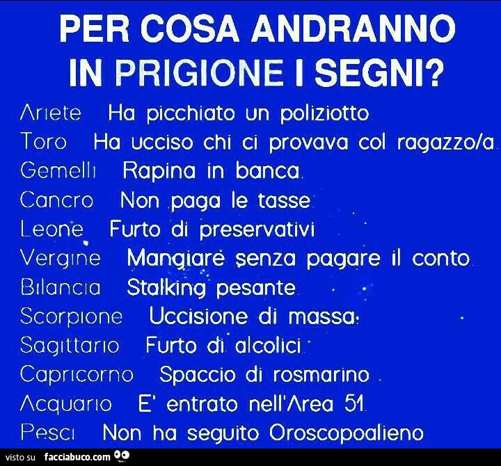 Per cosa andranno in prigione i segni?