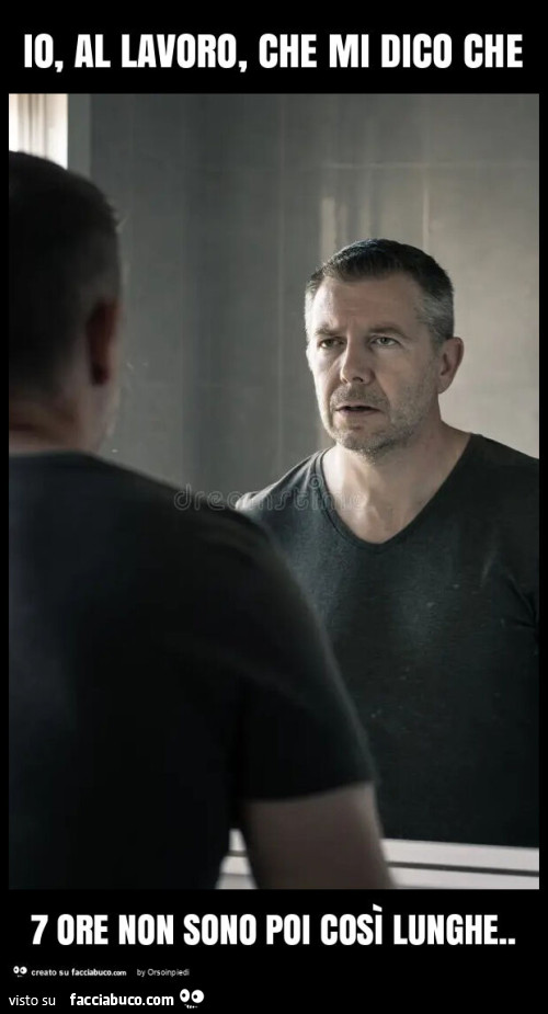 Io, al lavoro, che mi dico che 7 ore non sono poi così lunghe