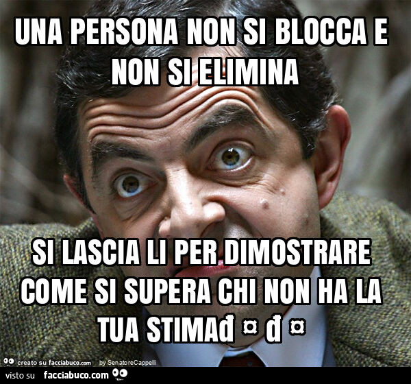 Una persona non si blocca e non si elimina si lascia li per dimostrare come si supera chi non ha la tua stima🤗🤗