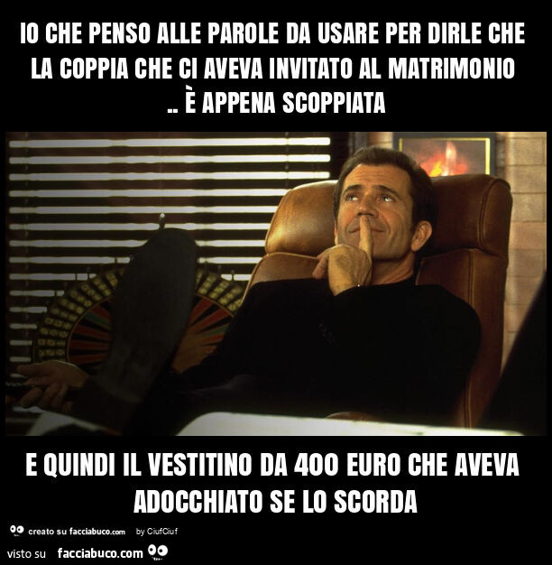 Io che penso alle parole da usare per dirle che la coppia che ci aveva invitato al matrimonio. È Appena scoppiata e quindi il vestitino da 400 euro che aveva adocchiato se lo scorda
