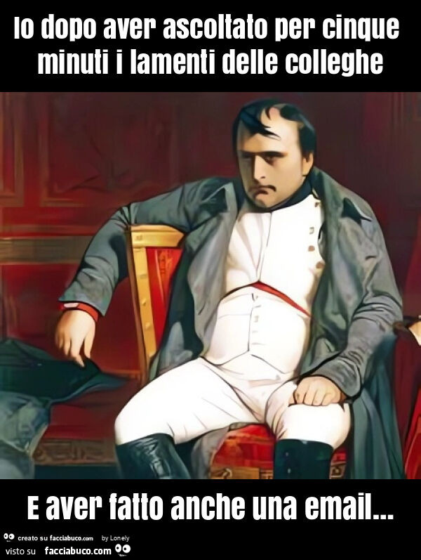 Io dopo aver ascoltato per cinque minuti i lamenti delle colleghe e aver fatto anche una email…