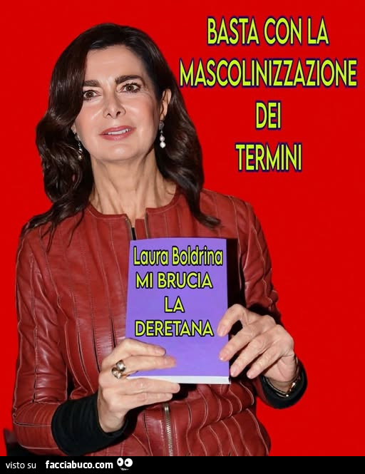 Basta con la mascolinizzazione dei termini. Laura Boldrina