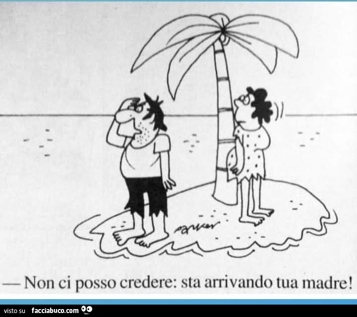 Non ci posso credere: sta arrivando tua madre