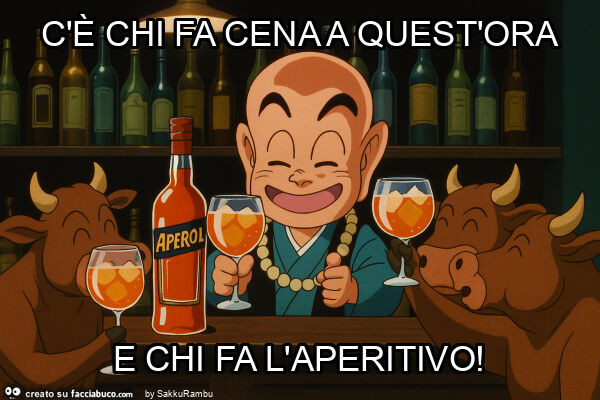 C'è chi fa cena a quest'ora e chi fa l'aperitivo