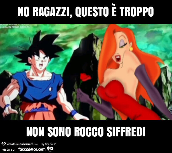 No ragazzi, questo è troppo non sono rocco siffredi