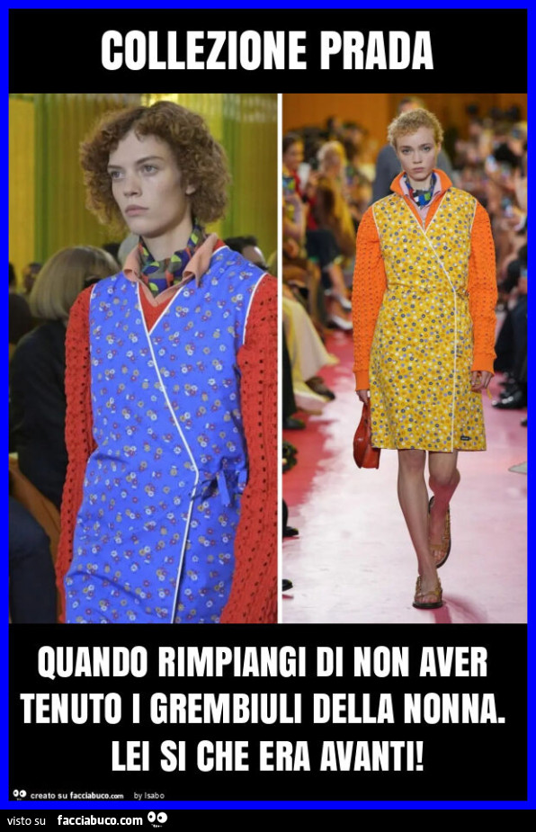 Collezione prada quando rimpiangi di non aver tenuto i grembiuli della nonna. Lei si che era avanti