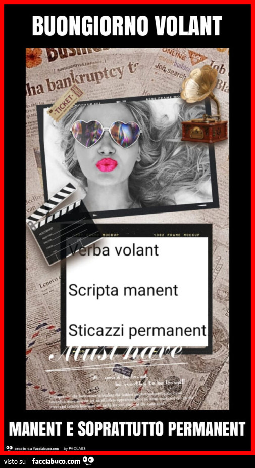 Buongiorno volant manent e soprattutto permanent