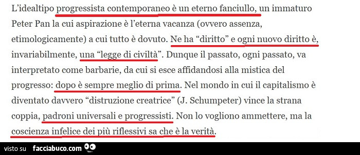 L'idealtipo progressista contemporaneo è un eterno fanciullo, un immaturo peter pan la cui aspirazione è l'eterna vacanza